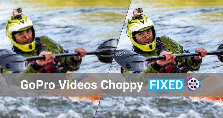 GoPro Videos Choppy